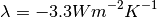 \begin{equation*}
\lambda=-3.3W m^{-2}K^{-1}
\end{equation*}