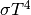 \sigma T^{4}