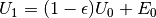\begin{equation*}
U_{1}=(1-\epsilon)U_{0}+E_{0}
\end{equation*}