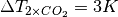 \Delta T_{2\times CO_{2}}=3K