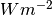 Wm^{-2}