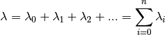 \begin{equation*}
\lambda=\lambda_{0}+\lambda_{1}+\lambda_{2}+...=\sum_{i=0}^{n}{\lambda_{i}}
\end{equation*}
