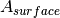 A_{surface}
