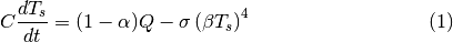 \begin{equation}
C\frac{dT_{s}}{dt}=(1-\alpha)Q-\sigma\left(\beta T_{s}\right)^{4}
\end{equation}