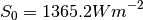 \begin{equation*}
S_0=1365.2 W m^{−2}
\end{equation*}