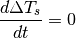 \begin{equation*}
\frac{d\Delta T_{s}}{dt}=0
\end{equation*}