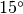 15^{\circ}