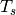 T_s