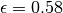 \epsilon=0.58