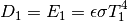 \begin{equation*}
D_{1}=E_{1}=\epsilon\sigma T_{1}^{4}
\end{equation*}