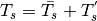 T_{s} = \bar{T_{s}}+T_{s}^{'}