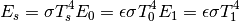 \begin{equation*}
E_{s}=\sigma T_{s}^{4}E_{0}=\epsilon\sigma T_{0}^{4}E_{1}=\epsilon\sigma T_{1}^{4}
\end{equation*}